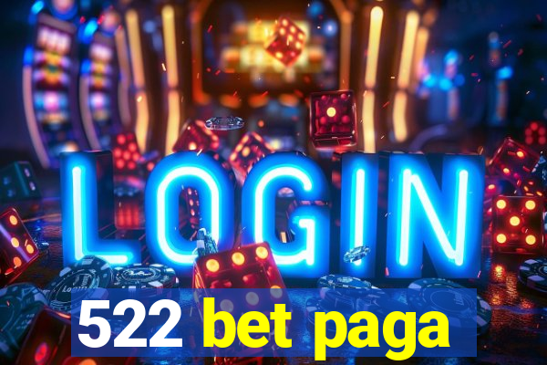 522 bet paga